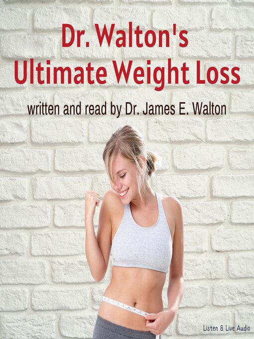 Title details for Dr. Walton's Ultimate Weight Loss by Dr. James E. Walton - Wait list
